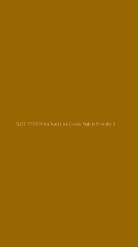 Tampilan Antarmuka Aplikasi Slot 777 Rtp Aplikasi Live Casino Mobile Friendly - 2