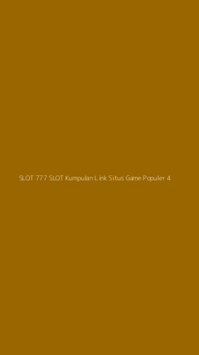 Tampilan Antarmuka Aplikasi Slot 777 Slot Kumpulan Link Situs Game Populer - 4