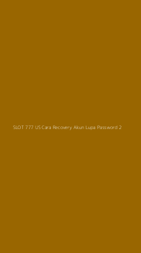 Tampilan Antarmuka Aplikasi Slot 777 Us Cara Recovery Akun Lupa Password - 2