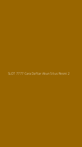 Tampilan Antarmuka Aplikasi Slot 7777 Cara Daftar Akun Situs Resmi - 2
