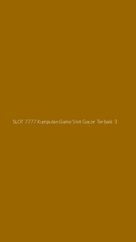 Tampilan Antarmuka Aplikasi Slot 7777 Kumpulan Game Slot Gacor Terbaik - 3