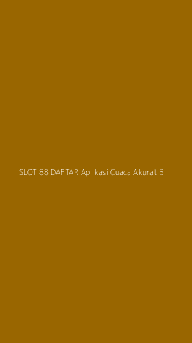 Tampilan Antarmuka Aplikasi Slot 88 Daftar Aplikasi Cuaca Akurat - 3