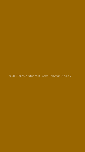 Tampilan Antarmuka Aplikasi Slot 888 Asia Situs Multi Game Terbesar Di Asia - 2