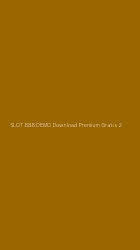 Tampilan Antarmuka Aplikasi Slot 888 Demo Download Premium Gratis - 2