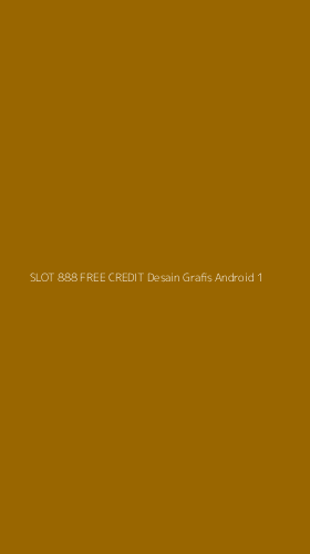Tampilan Antarmuka Aplikasi Slot 888 Free Credit Desain Grafis Android - 1