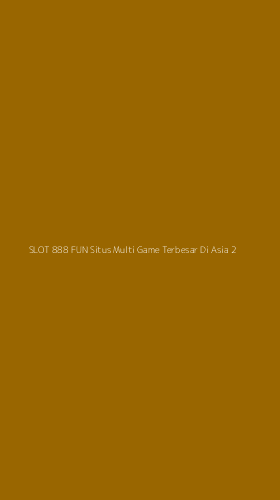 Tampilan Antarmuka Aplikasi Slot 888 Fun Situs Multi Game Terbesar Di Asia - 2
