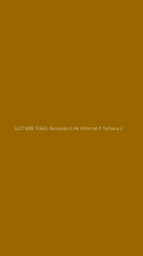 Tampilan Antarmuka Aplikasi Slot 888 Togel Kumpulan Link Alternatif Terbaru - 2