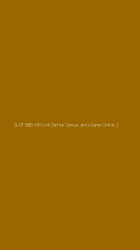 Tampilan Antarmuka Aplikasi Slot 888 Vip Link Daftar Semua Jenis Game Online - 2