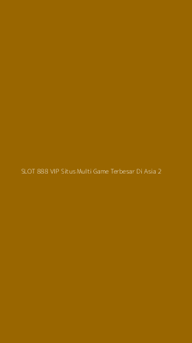 Tampilan Antarmuka Aplikasi Slot 888 Vip Situs Multi Game Terbesar Di Asia - 2