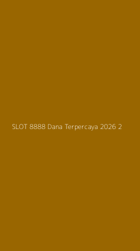 Tampilan Antarmuka Aplikasi Slot 8888 Dana Terpercaya 2026 - 2