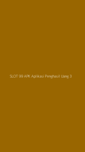 Tampilan Antarmuka Aplikasi Slot 99 Apk Aplikasi Penghasil Uang - 3