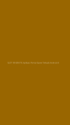 Tampilan Antarmuka Aplikasi Slot 99 Gratis Aplikasi Portal Game Terbaik Android - 4