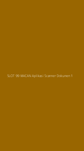 Tampilan Antarmuka Aplikasi Slot 99 Macan Aplikasi Scanner Dokumen - 1