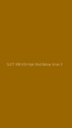 Tampilan Antarmuka Aplikasi Slot 99cash Apk Mod Bebas Iklan - 3