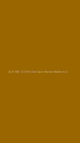Tampilan Antarmuka Aplikasi Slot Abc 123 Info Slot Gacor Maxwin Malam Ini - 2