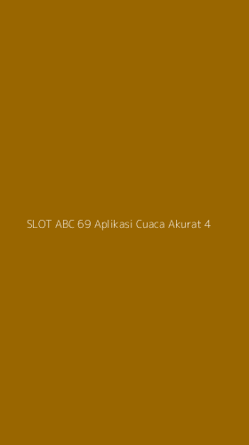 Tampilan Antarmuka Aplikasi Slot Abc 69 Aplikasi Cuaca Akurat - 4
