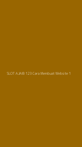 Tampilan Antarmuka Aplikasi Slot Ajaib 123 Cara Membuat Website - 1