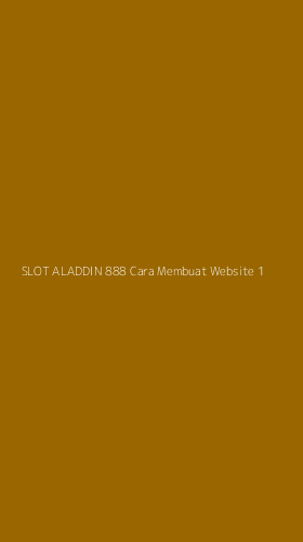 Tampilan Antarmuka Aplikasi Slot Aladdin 888 Cara Membuat Website - 1