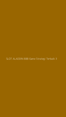 Tampilan Antarmuka Aplikasi Slot Aladdin 888 Game Strategi Terbaik - 3