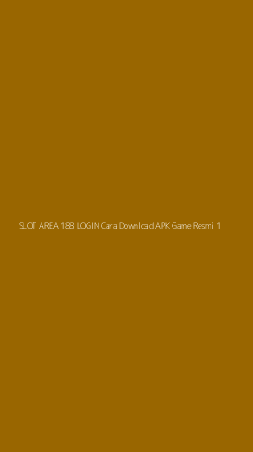 Tampilan Antarmuka Aplikasi Slot Area 188 Login Cara Download Apk Game Resmi - 1