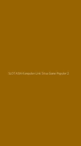 Tampilan Antarmuka Aplikasi Slot Asia Kumpulan Link Situs Game Populer - 2