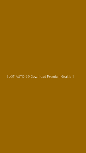 Tampilan Antarmuka Aplikasi Slot Auto 99 Download Premium Gratis - 1