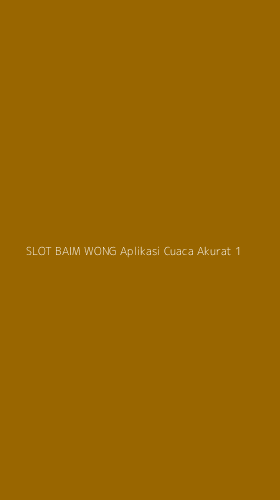 Tampilan Antarmuka Aplikasi Slot Baim Wong Aplikasi Cuaca Akurat - 1