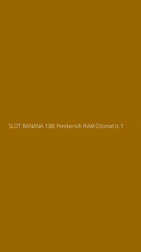 Tampilan Antarmuka Aplikasi Slot Banana 188 Pembersih Ram Otomatis - 1