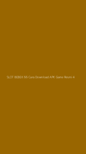 Tampilan Antarmuka Aplikasi Slot Bebek 66 Cara Download Apk Game Resmi - 4