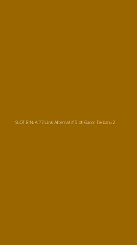 Tampilan Antarmuka Aplikasi Slot Binjai77 Link Alternatif Slot Gacor Terbaru - 2