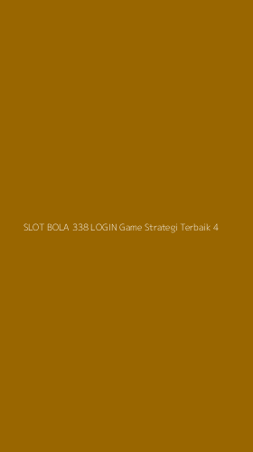 Tampilan Antarmuka Aplikasi Slot Bola 338 Login Game Strategi Terbaik - 4