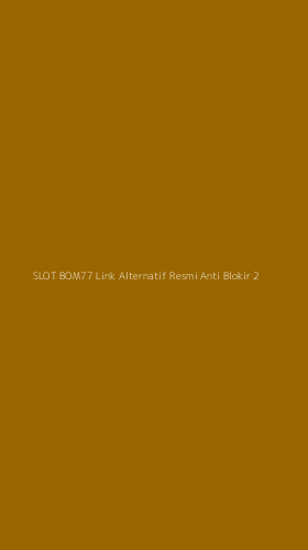 Tampilan Antarmuka Aplikasi Slot Bom77 Link Alternatif Resmi Anti Blokir - 2