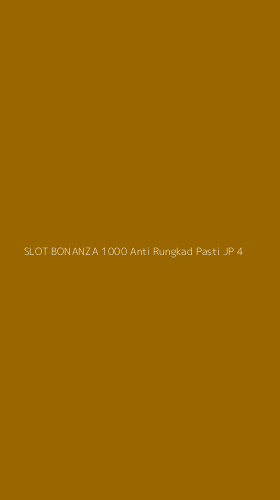 Tampilan Antarmuka Aplikasi Slot Bonanza 1000 Anti Rungkad Pasti Jp - 4