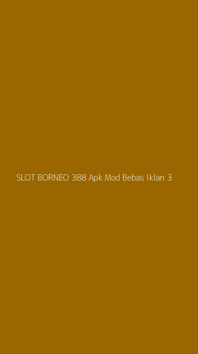 Tampilan Antarmuka Aplikasi Slot Borneo 388 Apk Mod Bebas Iklan - 3