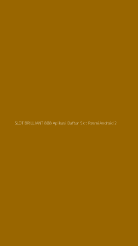 Tampilan Antarmuka Aplikasi Slot Brilliant 888 Aplikasi Daftar Slot Resmi Android - 2