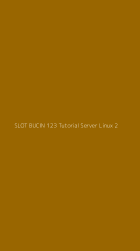 Tampilan Antarmuka Aplikasi Slot Bucin 123 Tutorial Server Linux - 2