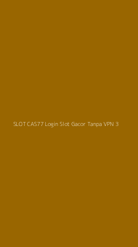 Tampilan Antarmuka Aplikasi Slot Cas77 Login Slot Gacor Tanpa Vpn - 3
