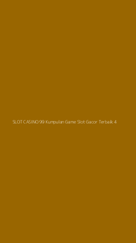 Tampilan Antarmuka Aplikasi Slot Casino 99 Kumpulan Game Slot Gacor Terbaik - 4