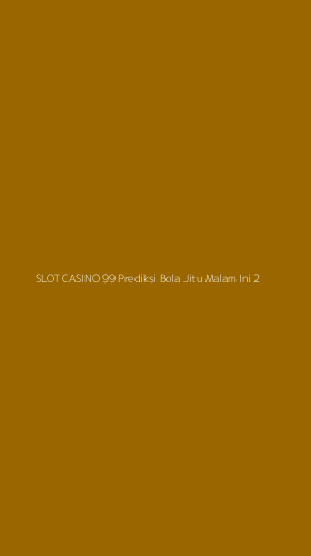 Tampilan Antarmuka Aplikasi Slot Casino 99 Prediksi Bola Jitu Malam Ini - 2