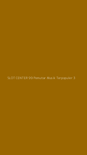 Tampilan Antarmuka Aplikasi Slot Center 99 Pemutar Musik Terpopuler - 3
