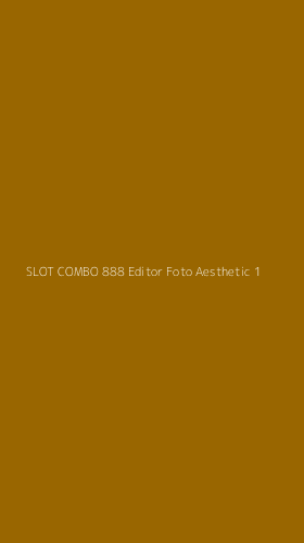 Tampilan Antarmuka Aplikasi Slot Combo 888 Editor Foto Aesthetic - 1