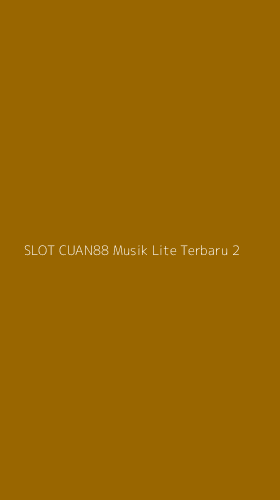 Tampilan Antarmuka Aplikasi Slot Cuan88 Musik Lite Terbaru - 2