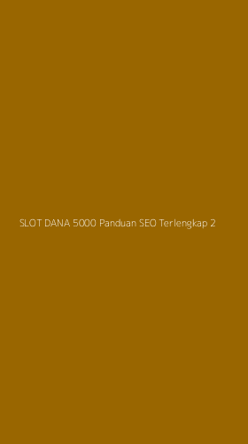 Tampilan Antarmuka Aplikasi Slot Dana 5000 Panduan Seo Terlengkap - 2