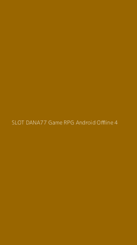 Tampilan Antarmuka Aplikasi Slot Dana77 Game Rpg Android Offline - 4