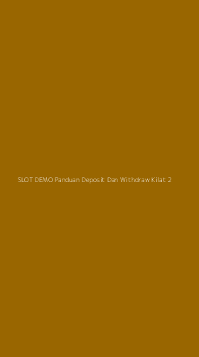 Tampilan Antarmuka Aplikasi Slot Demo Panduan Deposit Dan Withdraw Kilat - 2