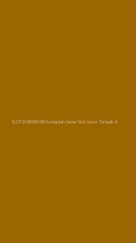 Tampilan Antarmuka Aplikasi Slot Domino 99 Kumpulan Game Slot Gacor Terbaik - 4