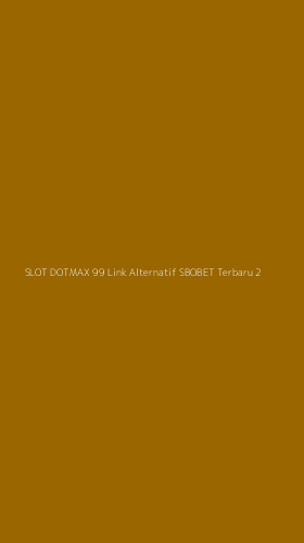 Tampilan Antarmuka Aplikasi Slot Dotmax 99 Link Alternatif Sbobet Terbaru - 2