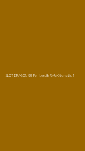 Tampilan Antarmuka Aplikasi Slot Dragon 99 Pembersih Ram Otomatis - 1