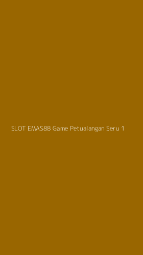 Tampilan Antarmuka Aplikasi Slot Emas88 Game Petualangan Seru - 1