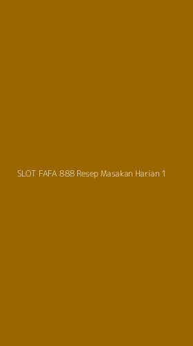 Tampilan Antarmuka Aplikasi Slot Fafa 888 Resep Masakan Harian - 1